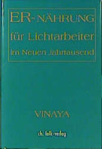 Ernährung für Lichtarbeiter im Neuen Jahrtausend
