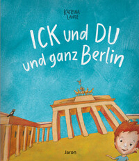 Ick und Du und ganz Berlin
