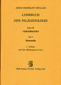 Lehrbuch der Paläozoologie / Band III: Vertebraten - Teil 3: Mammalia