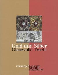 Gold und Silber - Glanzvolle Tracht