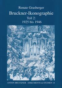 Bruckner-Ikonographie - Teil 2: 1925 bis 1946