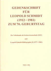 Österreichische Volkskundliche Bibliographie. Supplementreihe: Personalbibliographien / Gedenkschrift für Leopold Schmidt (1912-1981) zum 70. Geburtstag