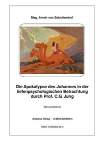 Die Apokalypse des Johannes in der tiefenpsychologischen Betrachtung durch Prof. C. G. Jung
