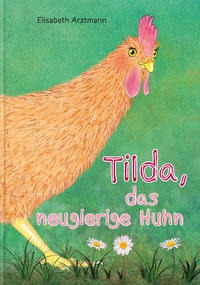 Tilda, das neugierige Huhn