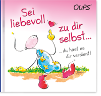 Sei liebevoll zu dir selbst …