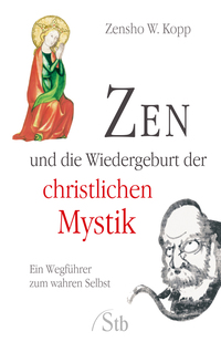 Zen und die Wiedergeburt der christlichen Mystik
