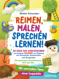 Reimen, Malen, Sprechen lernen! 80 Ideen zum Sprechzeichnen und kreative Malreime zur Stärkung von Feinmotorik, Konzentration und Aussprache