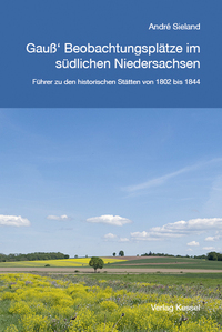 Gauß‘ Beobachtungsplätze im südlichen Niedersachsen