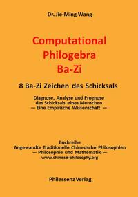 Computational Philogebra Ba-Zi