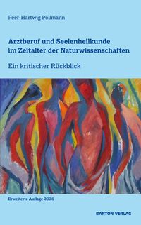 Arztberuf und Seelenheilkunde im Zeitalter der Naturwissenschaften