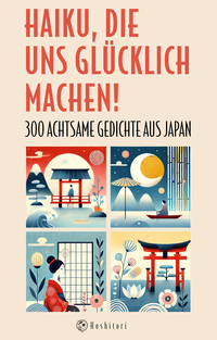 Haiku, die uns glücklich machen