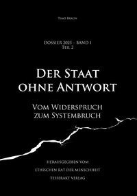 Dossier 2025 - Band I, Teil 2 - Der Staat ohne Antwort