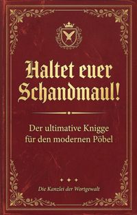 Haltet Euer Schandmaul