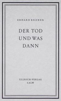 Der Tod und was dann