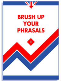 Brush up Your Phrasals - 1