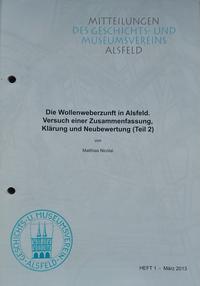 Die Wollenweberzunft in Alsfeld. Versuch einer Zusammenfassung, Klärung und Neubewertung (Teil 2)