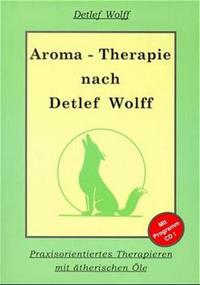 Aromatherapie nach Detlef Wolff