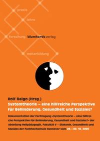 Systemtheorie - eine hilfreiche Perspektive für Behinderung, Gesundheit und Soziales?