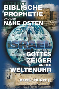 Biblische Prophetie und der Nahe Osten