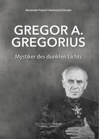 Gregor A. Gregorius - Mystiker des dunklen Lichts