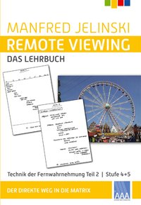 Remote Viewing - das Lehrbuch Teil 1-4 / Remote Viewing - das Lehrbuch Teil 2