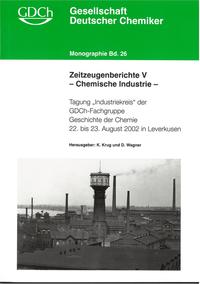 GDCh Monographie / Zeitzeugenberichte V - Chemische Industrie -