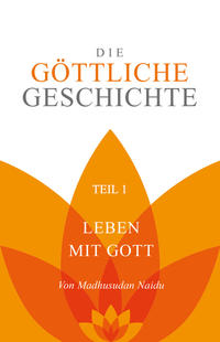 Die Göttliche Geschichte – Teil 1