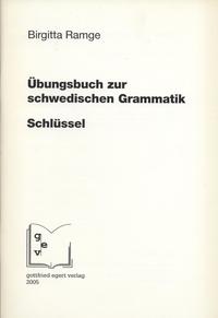 Schlüssel zum Übungsbuch zur schwedischen Grammatik