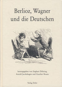 Berlioz, Wagner und die Deutschen