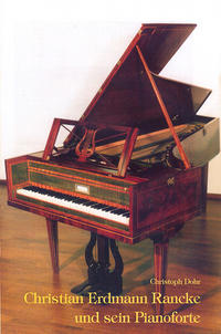 Christian Erdmann Rancke und sein Pianoforte