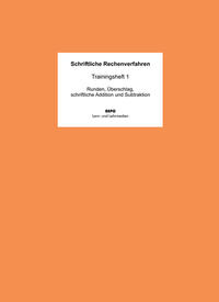 Schriftliche Rechenverfahren - Trainingsheft 1