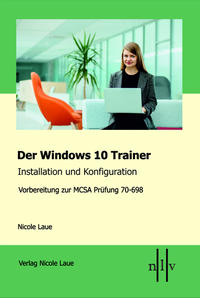 Der Windows 10 MCSA Trainer - Installation und Konfiguration