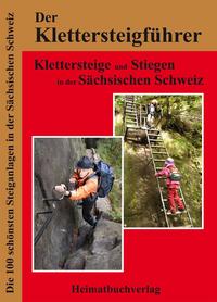 Der Klettersteigführer, Klettersteige und Stiegen in der Sächsischen Schweiz