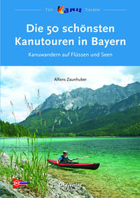 Die 50 schönsten Kanutouren in Bayern