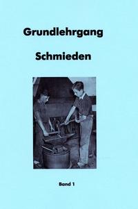 Grundlehrgang Schmieden Band 1 und 2