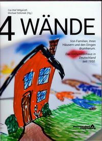 4 Wände. Von Familien, ihren Häusern und den Dingen drumherum.
