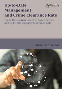 Up-to-Date Management in Police Forces and its Effects on Crime Clearance Rate