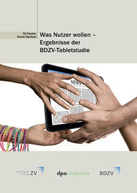 Was Nutzer wollen - Ergebnisse der BDZV-Tabletstudie