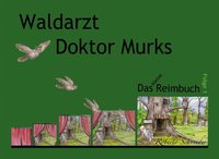 Waldarzt Doktor Murks   Das kleine Reimbuch