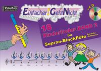 Einfacher!-Geht-Nicht: 18 Kinderlieder BAND 2 – für Sopran Blockflöte (barocke Griffweise) mit CD