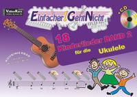 Einfacher!-Geht-Nicht: 18 Kinderlieder BAND 2 – für die Ukulele mit CD