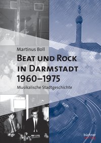 Beat und Rock in Darmstadt 1960-1975