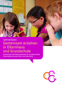 Gemeinsam erziehen in Elternhaus und Grundschule