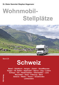 Wohnmobil-Stellplätze Schweiz Band 26