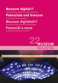 Museum digital!? Potenziale und Grenzen