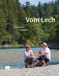 Vom Lech – Zeitzeugen erzählen