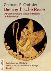 Die mythische Reise – der archetypische Weg des Helden und der Heldin