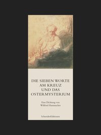 Die sieben Worte am Kreuz und das Ostermysterium