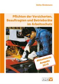 Pflichten der Versicherten, Beauftragten und Betriebsräte im Arbeitsschutz