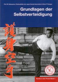 Karate in der Praxis Band 1 Grundlagen der Selbstverteidigung